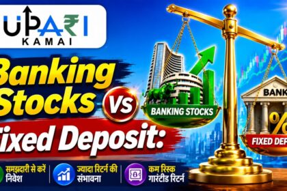 Banking Stocks vs Fixed Deposit, Bank Stocks Return, Nifty Bank Stocks, Fixed Deposit vs Stocks, upari kamai,