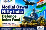 Motilal Oswal Nifty India Defence Index Fund, Defence Mutual Fund, Motilal Oswal Mutual Fund, Defence Sector Mutual Fund, Best Defence Mutual Fund, upari kamai,